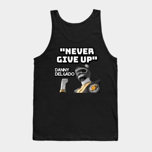 NEVER GIVE UP - DANNY DELGADO Tank Top